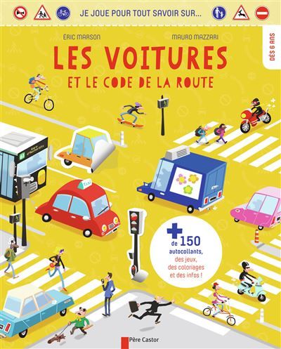 Je joue pour tout savoir sur... les voitures et le code de la route + de 150 autocollants, des jeux, des coloriages et des infos