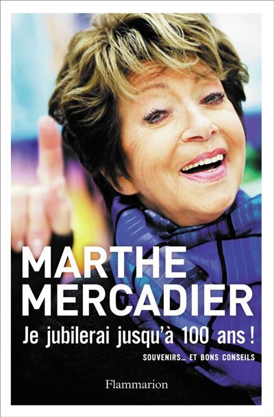 Je jubilerai jusqu'à 100 ans ! Souvenirs ... et bons conseils