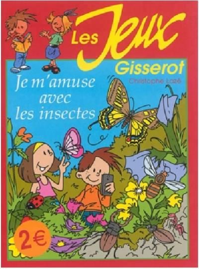Je m'amuse avec les insectes