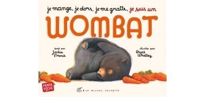 Je mange, je dors, je me gratte... je suis un wombat (Panda poche)