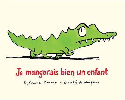 Je mangerais bien un enfant - Dorothée De Monfreid