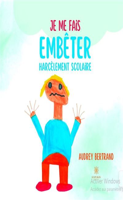 Je me fais embêter Harcèlement scolaire