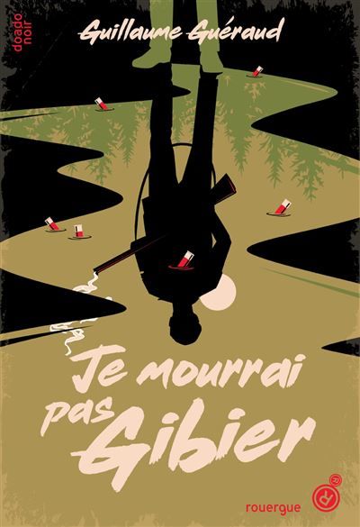 Je mourrai pas gibier