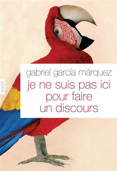 Je ne suis pas ici pour faire un discours Traduit de l'espagnol (Colombie) par Annie Morvan