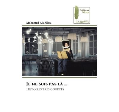 Je ne suis pas là ... Histoires très courtes