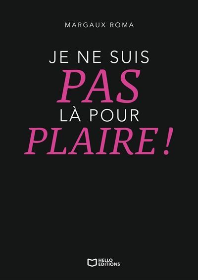 Je ne suis pas là pour plaire !