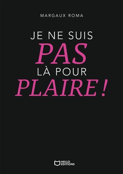 Je ne suis pas là pour plaire !