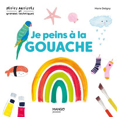 Je peins à la gouache 10 modèles à la gouache