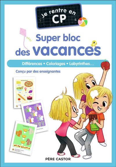 Je rentre en CP - Je rentre en CP - Super bloc des vacances Différences - Coloriages - Labyrinthes...