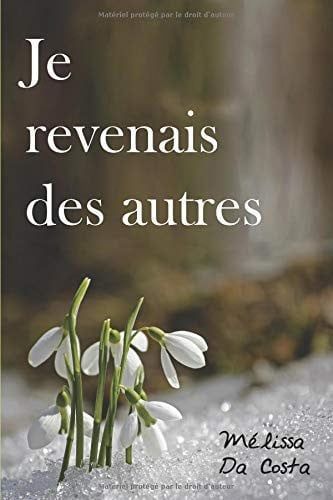 Couverture de Je Revenais des Autres par Mélissa Da Costa