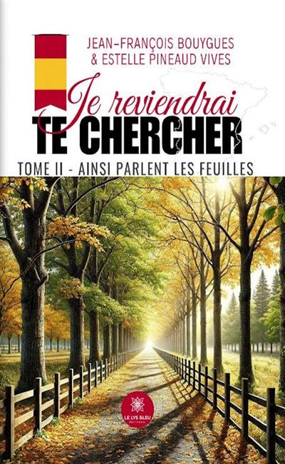 Je reviendrai te chercher Tome II : Ainsi parlent les feuilles