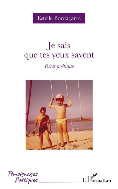 Je sais que tes yeux savent Récit poétique