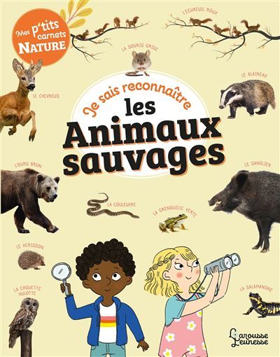 Je sais reconnaître les animaux sauvages Mon carnet nature