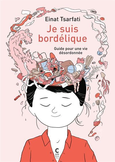 Je suis bordélique Guide pour une vie désordonnée