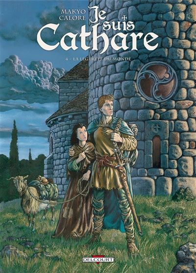 Je suis cathare T04 - La Légèreté du monde La légèreté du monde