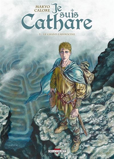 Je suis cathare T05 - Le Grand labyrinthe Le grand labyrinthe