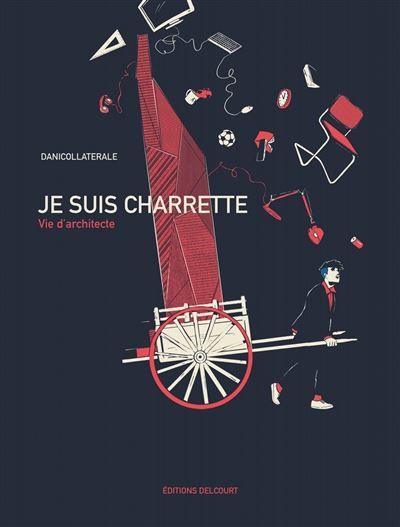 Je suis charrette Vie d'architecte