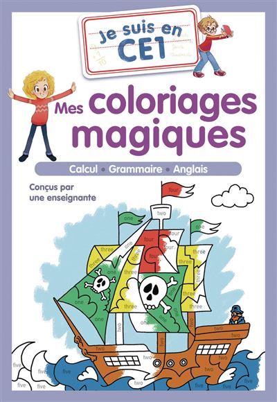 Je suis en CE1 - Mes coloriages magiques - CE1 Calcul - Grammaire - Anglais