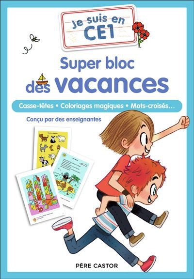 Je suis en CE1 - Super bloc des vacances Casse-têtes - Coloriages magiques - Mots-croisés...
