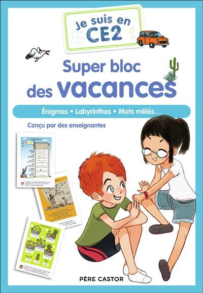 Je suis en CE2 - Je suis en CE2 - Super bloc des vacances Énigmes - Labyrinthes - Mots mêlés...