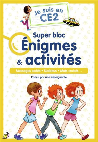 Je suis en CE2 - Je suis en CE2 - Super bloc Énigmes & activités Messages codés - Sudokus - Mots croisés...