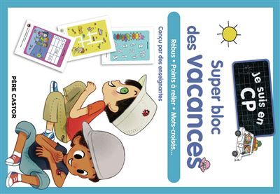 Je suis en CP - Je suis en CP - Super bloc des vacances Rébus - Points à relier - Mots-croisés...
