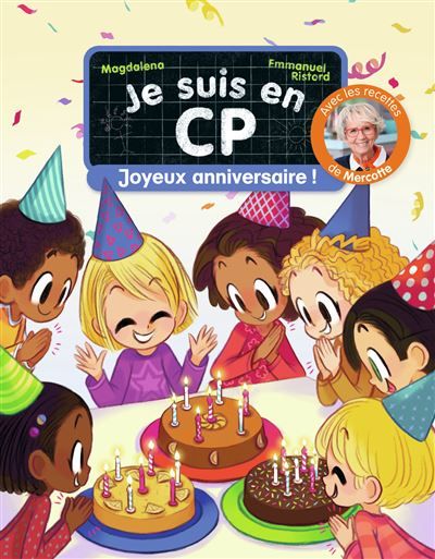 Je suis en CP - Joyeux anniversaire ! Niveau 2 - Avec les recettes de Mercotte