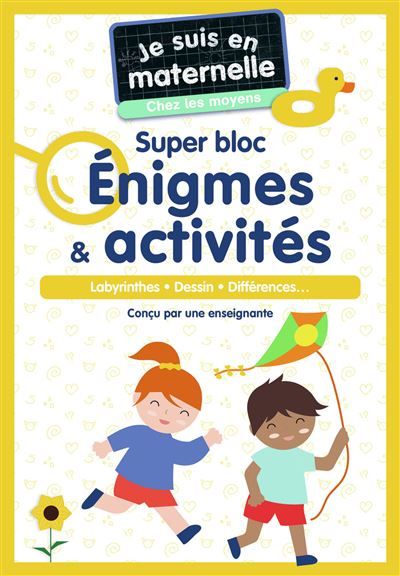 Je suis en maternelle - Je suis en maternelle, chez les moyens - Super bloc Énigmes & activités Labyrinthes - Dessin - Différences...