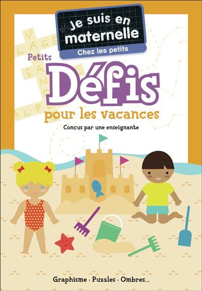 Je suis en maternelle - Je suis en maternelle - Chez les petits - Petits défis pour les vacances