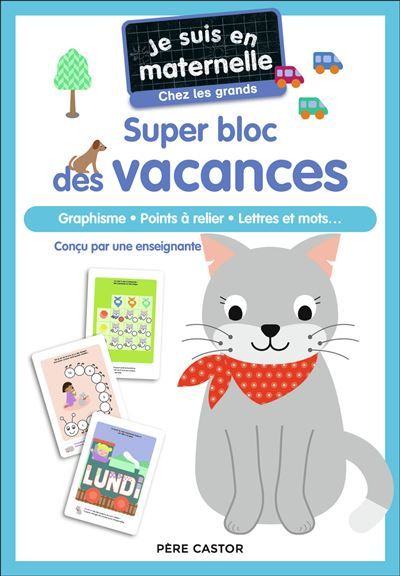 Je suis en maternelle - Je suis en maternelle - Super bloc des vacances - Chez les grands Graphisme - Points à relier - Lettres et mots...