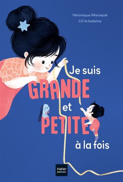 Couverture de Je suis grande et petite à la fois ! par Véronique Maciejak