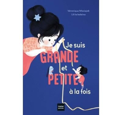 Je suis grande et petite à la fois !