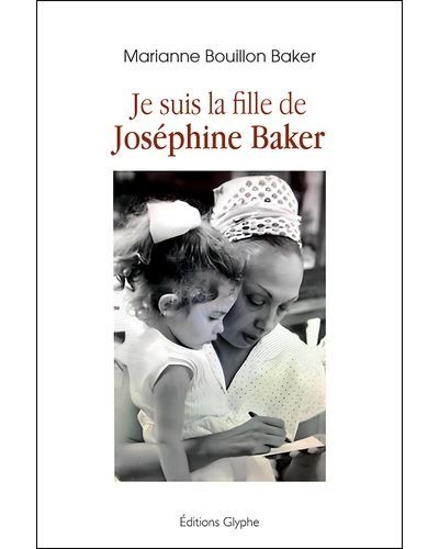 Je suis la fille de Joséphine Baker