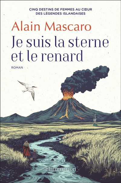 Je suis la sterne et le renard Cinq destins de femmes au coeur des légendes islandaises