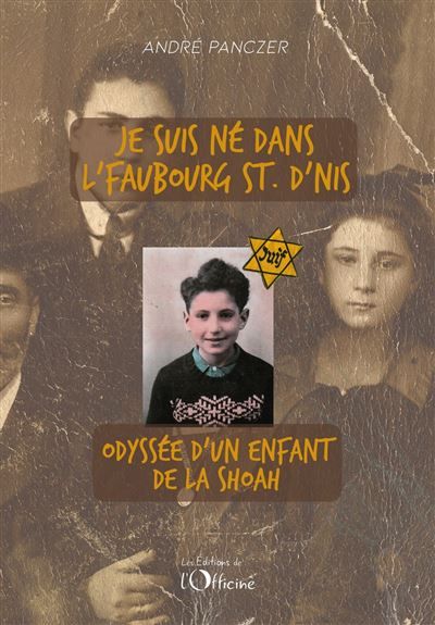 Je suis né dans l'faubourg St D'nis Odyssée d'un enfant de la shoah