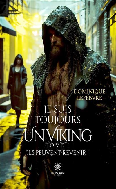 Je suis toujours un Viking Tome I: Ils peuvent revenir !