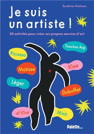 Je suis un artiste ! 20 activités pour créer ses propres œuvres d'art