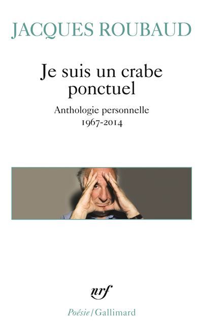 Je suis un crabe ponctuel Anthologie personnelle 1967-2014