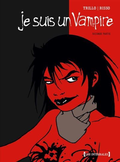 Je suis un Vampire - Intégrale Deuxième partie Intégrale deuxième partie