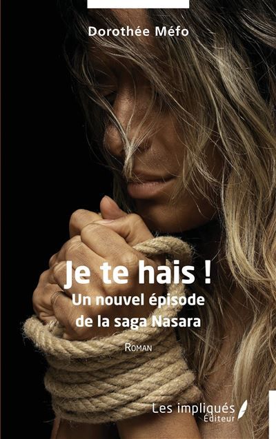 Je te hais ! Un nouvel épisode de la saga Nasara