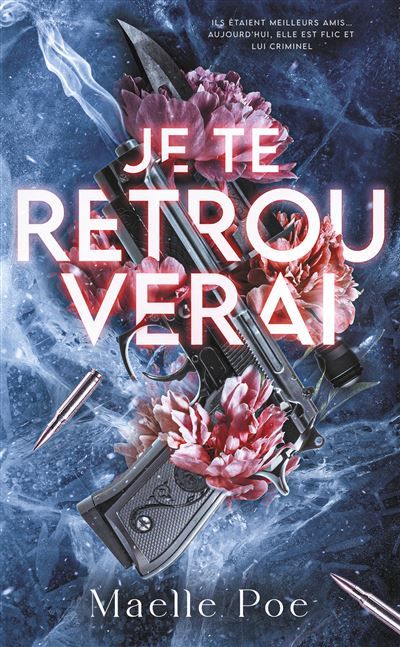 Je te retrouverai Un romantic suspense envoûtant au sein d'un gang