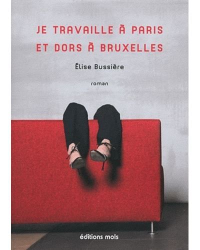 Je travaille a paris et dors a bruxelles