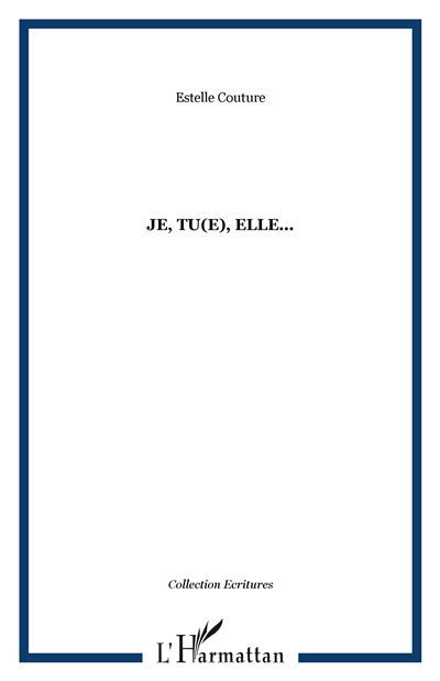 Je, tu(e), elle...