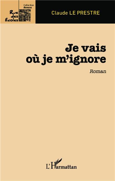 Je vais où je m'ignore Roman