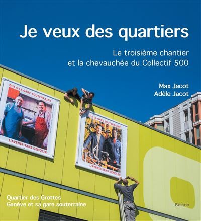 Je veux des quartiers Le troisième chantier et la chevauchée du Collectif 500