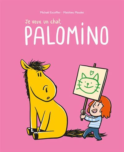 Je veux un chat, Palomino - Matthieu Maudet