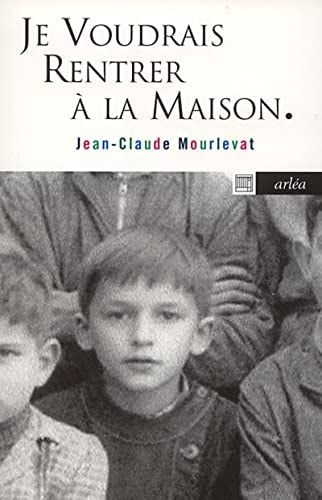 Je voudrais rentrer à la maison