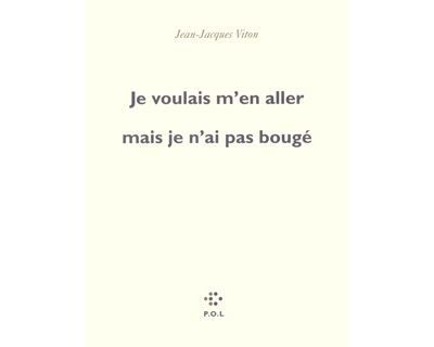 Je voulais m'en aller mais je n'ai pas bougé