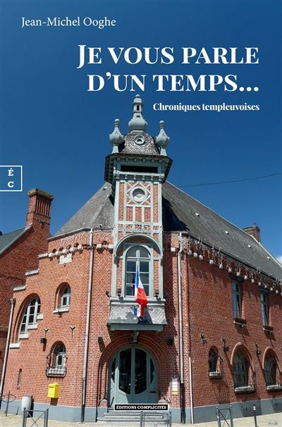 Je vous parle d'un temps... Chroniques templeuvoises