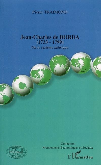Jean-Charles de Borda Ou le système métrique